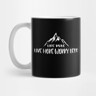 LIfe rule live more worry less Mug